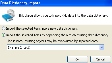 Import dialog asking whether you want to import the selected items into a new data dictionary or append them to an existing one.